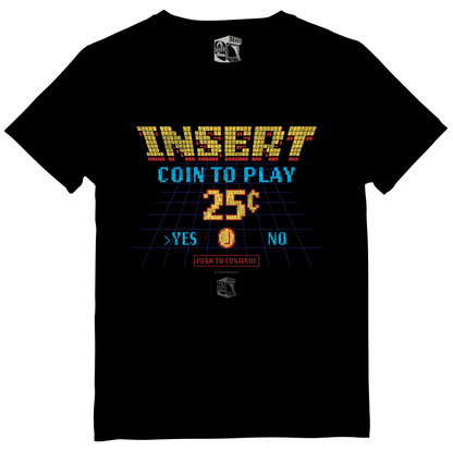 Insert Coin To Play - Push to Continue - Retro Gamer T'Shirt